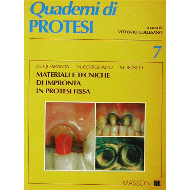 Quaderni di Protesi - 7 - Materiali e tecniche di impronta in protesi fissa